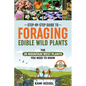 Step-by-Step Guide to Foraging Edible Wild Plants: The 38 Mountain West Plants You Need to Know - Paperback