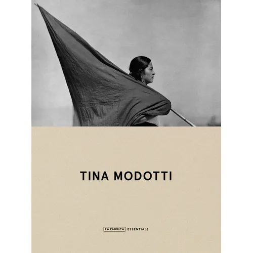 Tina Modotti: La Fábrica Essentials - Paperback