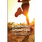 Running Smarter: 21 Running Habits For Faster Times And Fewer Injuries - Paperback