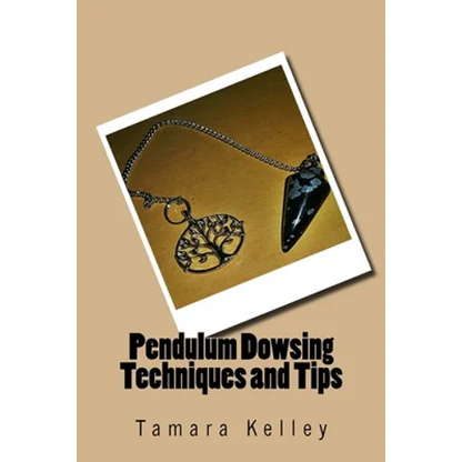 Pendulum Dowsing Techniques and Tips - Paperback