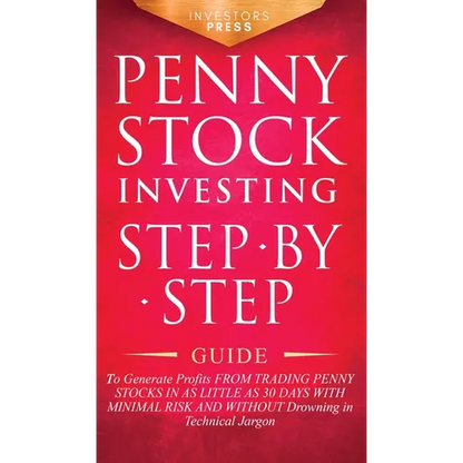Penny Stock Investing: Step-by-Step Guide to Generate Profits from Trading Penny Stocks in as Little as 30 Days with Minimal Risk and Without - Hardcover