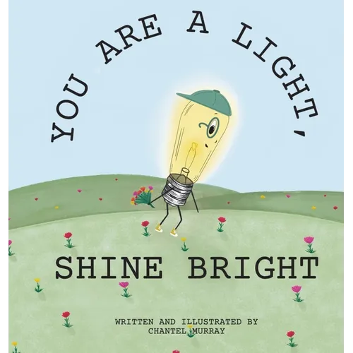 You Are a Light, Shine Bright - Hardcover