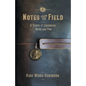 Notes from the Field: A Diary of Journeys Near and Far - Paperback