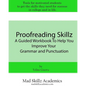 Proofreading Skillz: A Guided Workbook To Help You Improve Your Grammar and Punctuation - Paperback