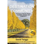 Destination Community: The Evolution of Travel, Tourism, Leisure, and Community - Paperback
