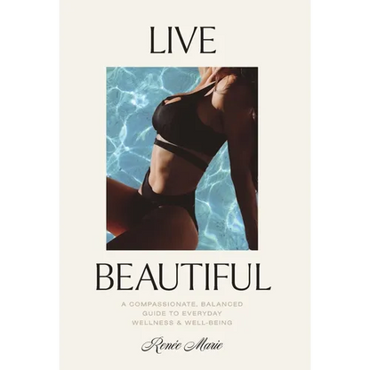 Live Beautiful: A Compassionate, Balanced Guide to Everyday Wellness & Well-Being - Hardcover