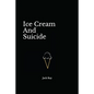 Ice Cream And Suicide - Paperback