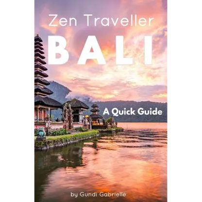 Bali - Zen Traveller: A Quick Guide - Paperback