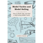 Model Yachts and Model Sailing - How to Build, Rig, and Sail a Self-Acting Model Yacht - Paperback
