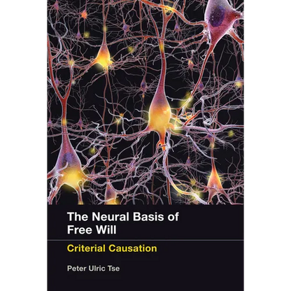 The Neural Basis of Free Will: Criterial Causation - Paperback