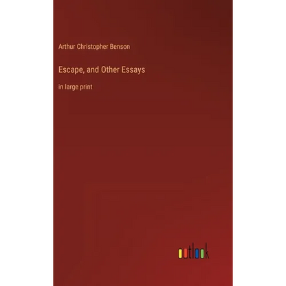 Escape, and Other Essays: in large print - Hardcover
