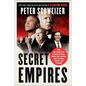 Secret Empires: How the American Political Class Hides Corruption and Enriches Family and Friends - Paperback