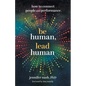 Be Human, Lead Human: How to Connect People and Performance - Paperback