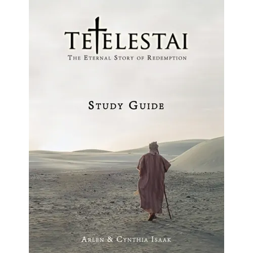 Tetelestai Study Guide: The Study Guide to accompany the Tetelestai video series - Paperback