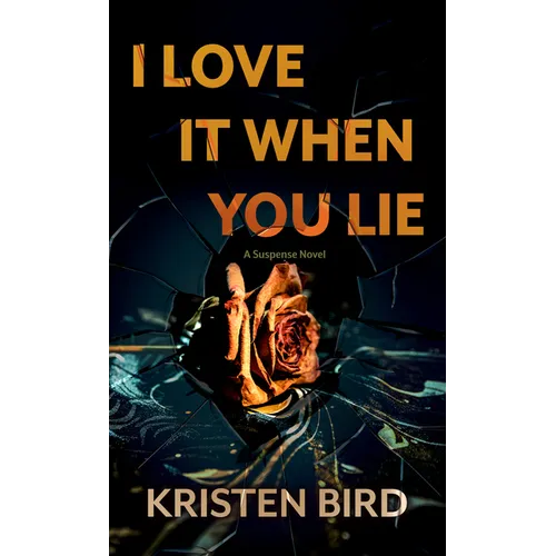 I Love It When You Lie - Library Binding
