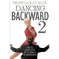Dancing Backward 2: Final Descent Into Male Submission - Paperback