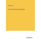 Acts of the Board of Education - Paperback