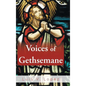 Voices of Gethsemane - Hardcover