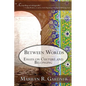 Between Worlds - Paperback