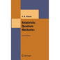 Relativistic Quantum Mechanics - Hardcover