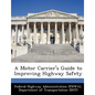 A Motor Carrier's Guide to Improving Highway Safety - Paperback