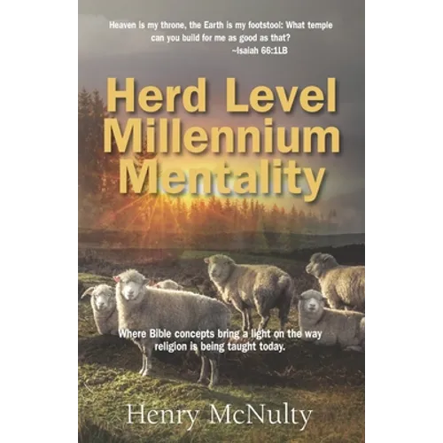Herd Level Millennium Mentality: Where Bible concepts bring a light on the way religion is being taught today. - Paperback