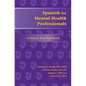 Spanish for Mental Health Professionals: A Step by Step Handbook [With CDROM] - Paperback