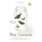 You Unstuck: Mastering the New Rules of Risk-Taking in Work and Life - Hardcover