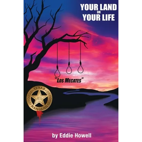 Your land or Your Life: A Texas Ranger Story - Paperback