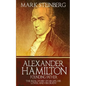 Alexander Hamilton: Founding Father-: The Real Story of his life, his loves, and his death - Paperback