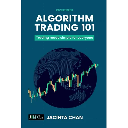 Algorithm Trading 101: Trading made simple for everyone - Paperback