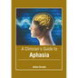 A Clinician's Guide to Aphasia - Hardcover