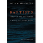 Baptists Through the Centuries: A History of a Global People - Hardcover