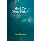 Add to Your Faith: A Study of the Christian Graces - Paperback