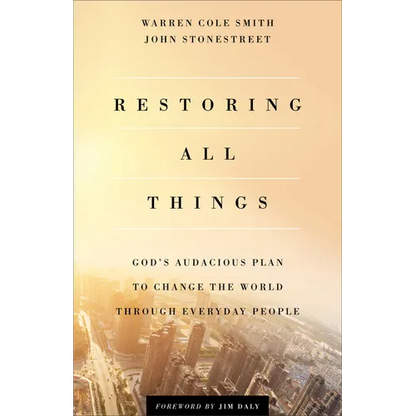 Restoring All Things: God's Audacious Plan to Change the World Through Everyday People - Paperback