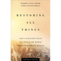 Restoring All Things: God's Audacious Plan to Change the World Through Everyday People - Paperback