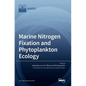 Marine Nitrogen Fixation and Phytoplankton Ecology - Hardcover