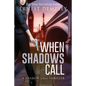 When Shadows Call: A Shadow Cell Thriller - Paperback