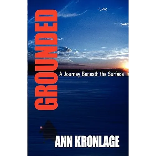GROUNDED; A Journey Beneath The Surface - Paperback
