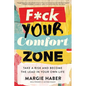 F*ck Your Comfort Zone: Take a Risk and Become the Lead in Your Own Life - Paperback