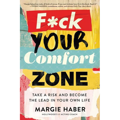 F*ck Your Comfort Zone: Take a Risk and Become the Lead in Your Own Life - Paperback