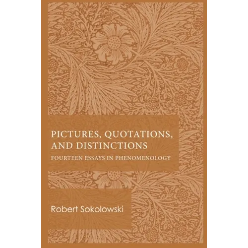 Pictures, Quotations, and Distinctions: Fourteen Essays in Phenomenology - Paperback