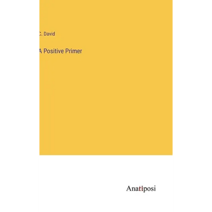 A Positive Primer - Hardcover