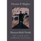 Human-Built World: How to Think about Technology and Culture - Paperback