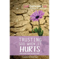 Trusting God When It Hurts: Hope When Your Life Falls Apart - Paperback