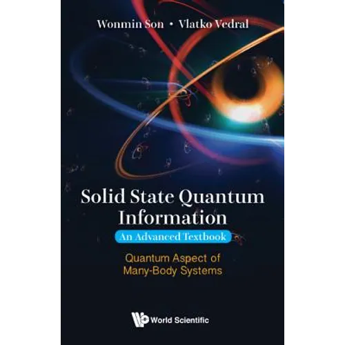 Solid State Quantum Information -- An Advanced Textbook: Quantum Aspect of Many-Body Systems - Hardcover
