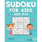 Sudoku for Kids 8-12: 200 Sudoku Puzzles for Childen 8 to 12 with Solutions - Increase Memory and Logic (Vol. 3) - Paperback