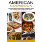 American Cookbook: Favorite Classic Diner Recipes to Make at Home (The Complete Guide and Recipes for Native American Cookbook) - Paperback