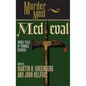 Murder Most Medieval: Noble Tales of Ignoble Demises - Paperback