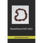 SlowItDownCKD 2022 - Paperback